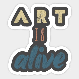 Art Is Alive Sticker